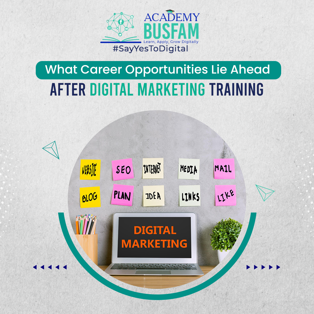 What Career Opportunities Lie Ahead After Digital Marketing Training