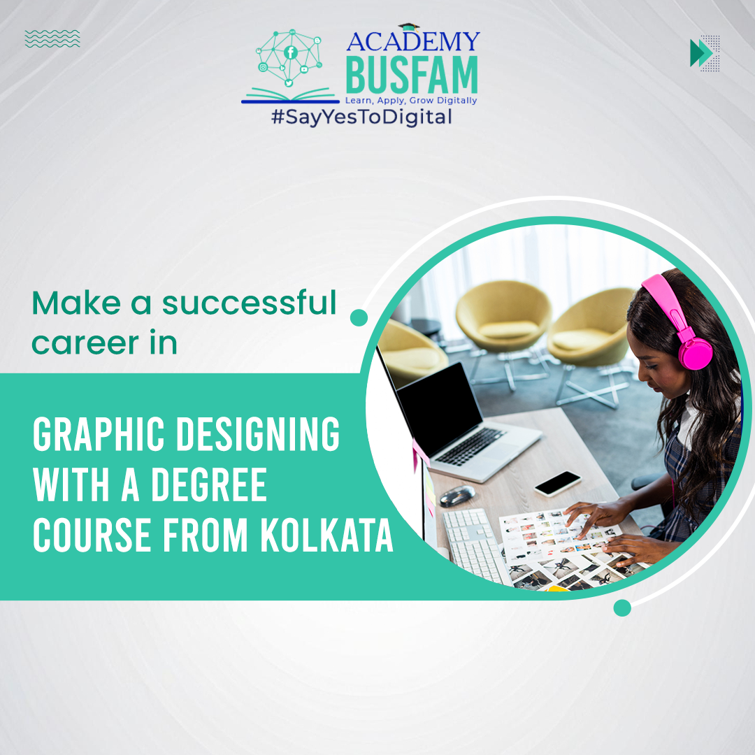 Make a successful career in graphic designing with a degree course from Kolkata