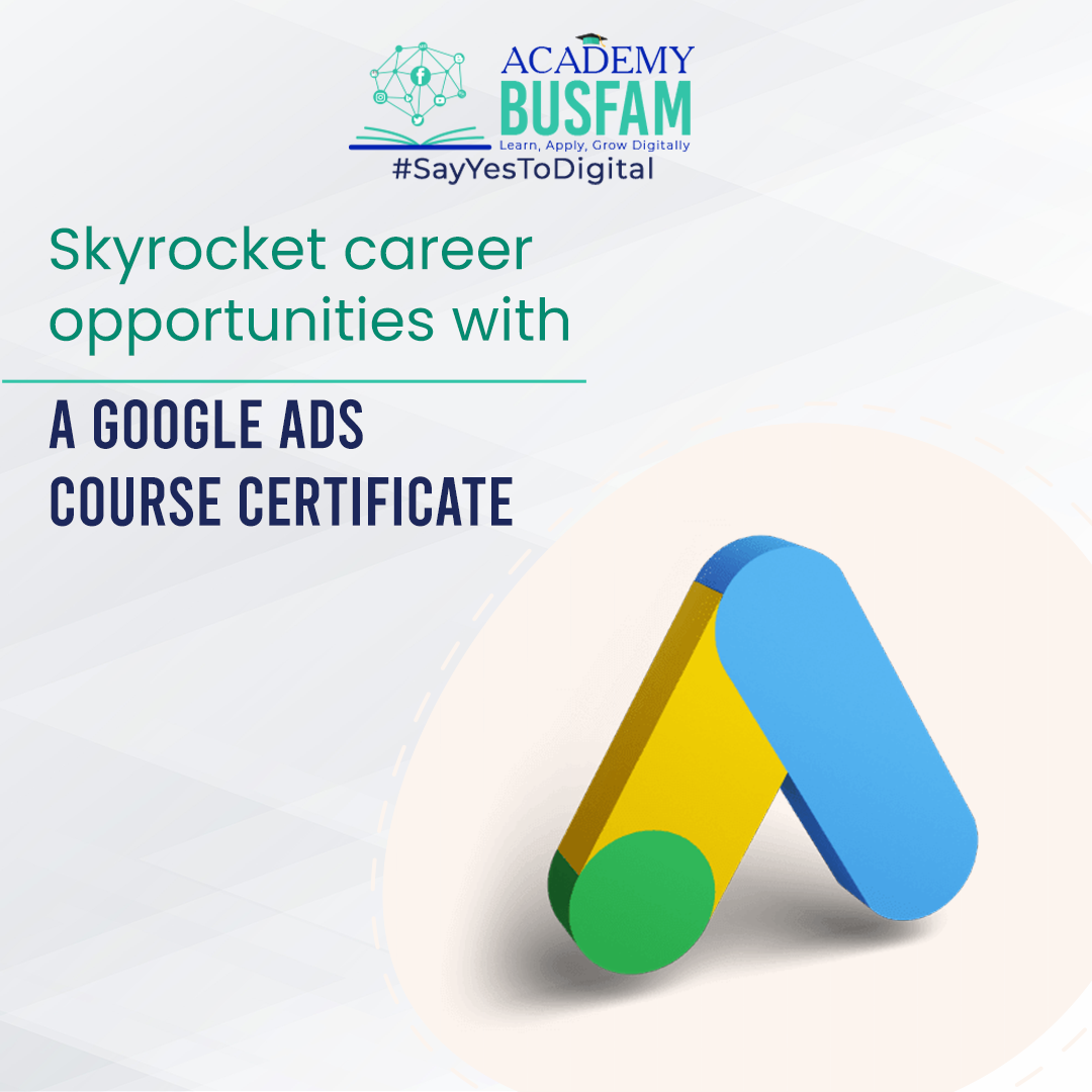 Skyrocket career opportunities with a google ads course certificate