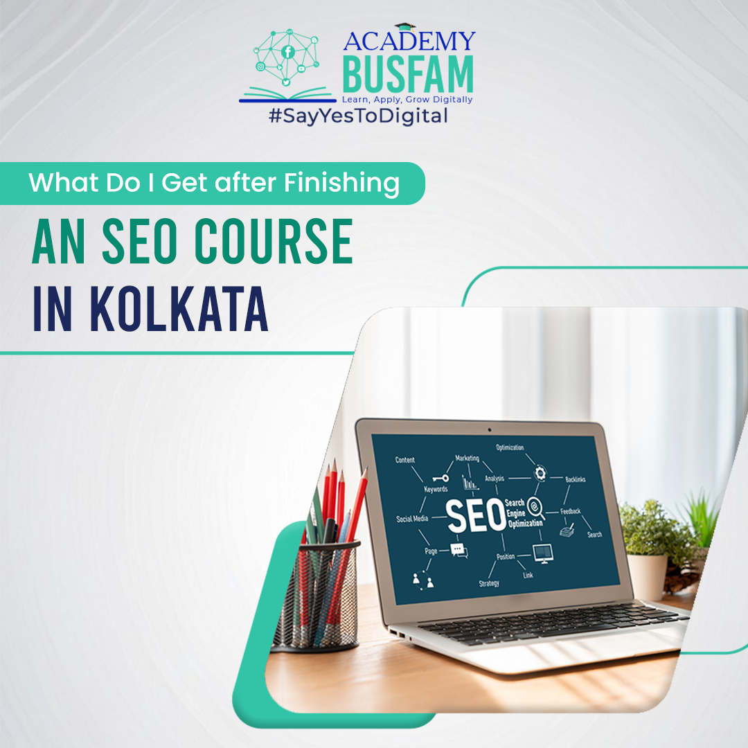 What Do I Get after Finishing an SEO course in Kolkata
